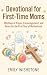 Devotional for First-Time Moms by Emily Wishstone