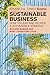 The Financial Times Guide to Sustainable Business: How to Lead and Deliver a Sustainable Strategy (Financial Times Series)