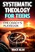 Systematic Theology for Teens by Trace Alan