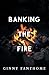 Banking The Fire by Ginny Fanthome