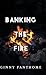 Banking The Fire by Ginny Fanthome