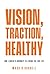 Vision, Traction, Healthy: ...