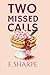 TWO MISSED CALLS