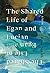 The Shared Life of Egan and...