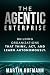 The Agentic Enterprise: Bui...