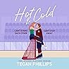 Hot & Cold: A spicy, enemies-to-lovers ice hockey romance