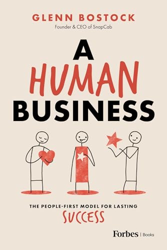 A Human Business: The People-First Model for Lasting Success (Kindle Edition)