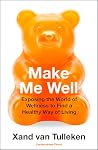 Make Me Well: The...