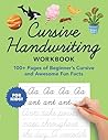 Cursive Handwriting Workbook: 100+ Pages of Beginner's Cursive and Awesome Fun Facts (Foundations of Handwriting)