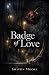 Badge Of Love by Shavon Moore
