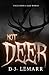 Not Deer by D. J. LeMarr Not Deer by D. J. LeMarr