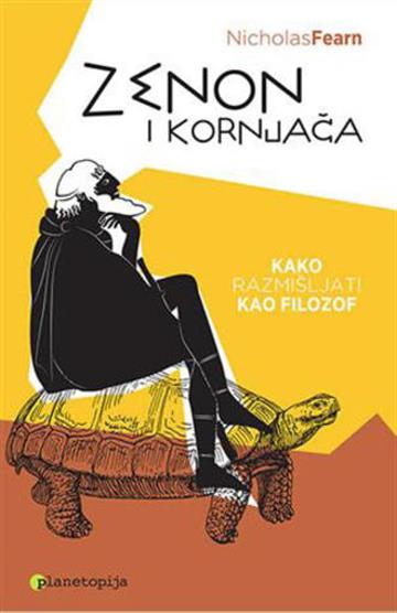 Zenon i kornjača: Kako misliti poput filozofa