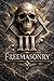Freemasons Degree III, The ...