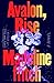Avalon, Rise by Madeline Ffitch