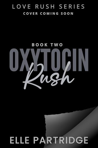 Oxytocin Rush (Love Rush, #2)