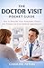 The Doctor Visit Pocket Gui...