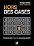 Hors des cases: Faites de votre singularité un avantage professionnel décisif
