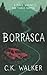 Borrasca by C K Walker