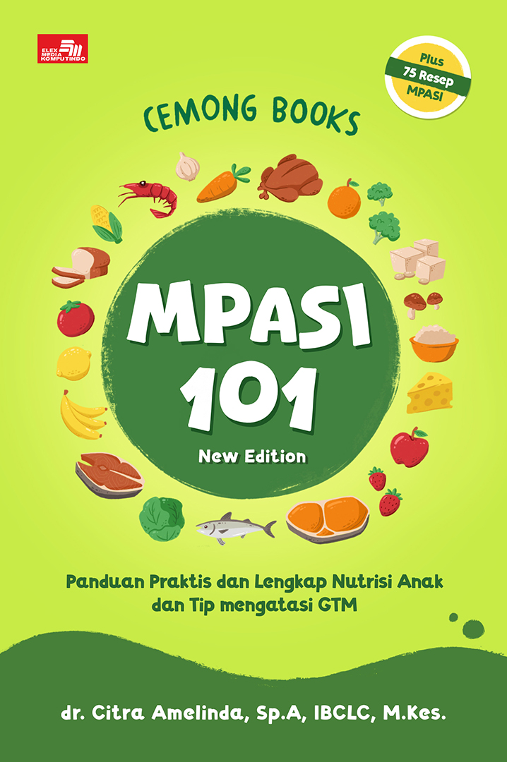 MPASI 101 : Panduan Praktis dan Lengkap Nutrisi Anak dan Tip Mengatasi GTM