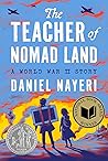 The Teacher of Nomad Land by Daniel Nayeri