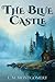 The Blue Castle: A Novel by...
