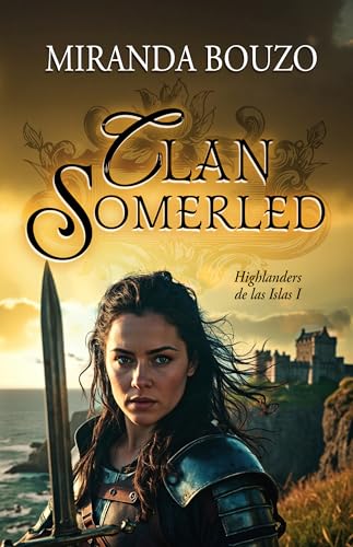 Clan Somerled. Highlanders de las Islas I: Novela romántica en Escocia. (Spanish Edition)
