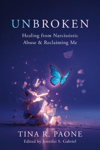 Unbroken: Healing from Narcissistic Abuse and Reclaiming Me (Paperback)