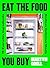 Eat The Food You Buy: 15 Everyday Ingredients, Endless Delicious Meals