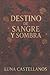 DESTINO DE SOMBRA Y SANGRE (SANGRE Y SOMBRA) by LUNA CASTELLANOS