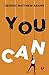 YOU CAN