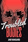 Troubled Bodies Troubled Bodies