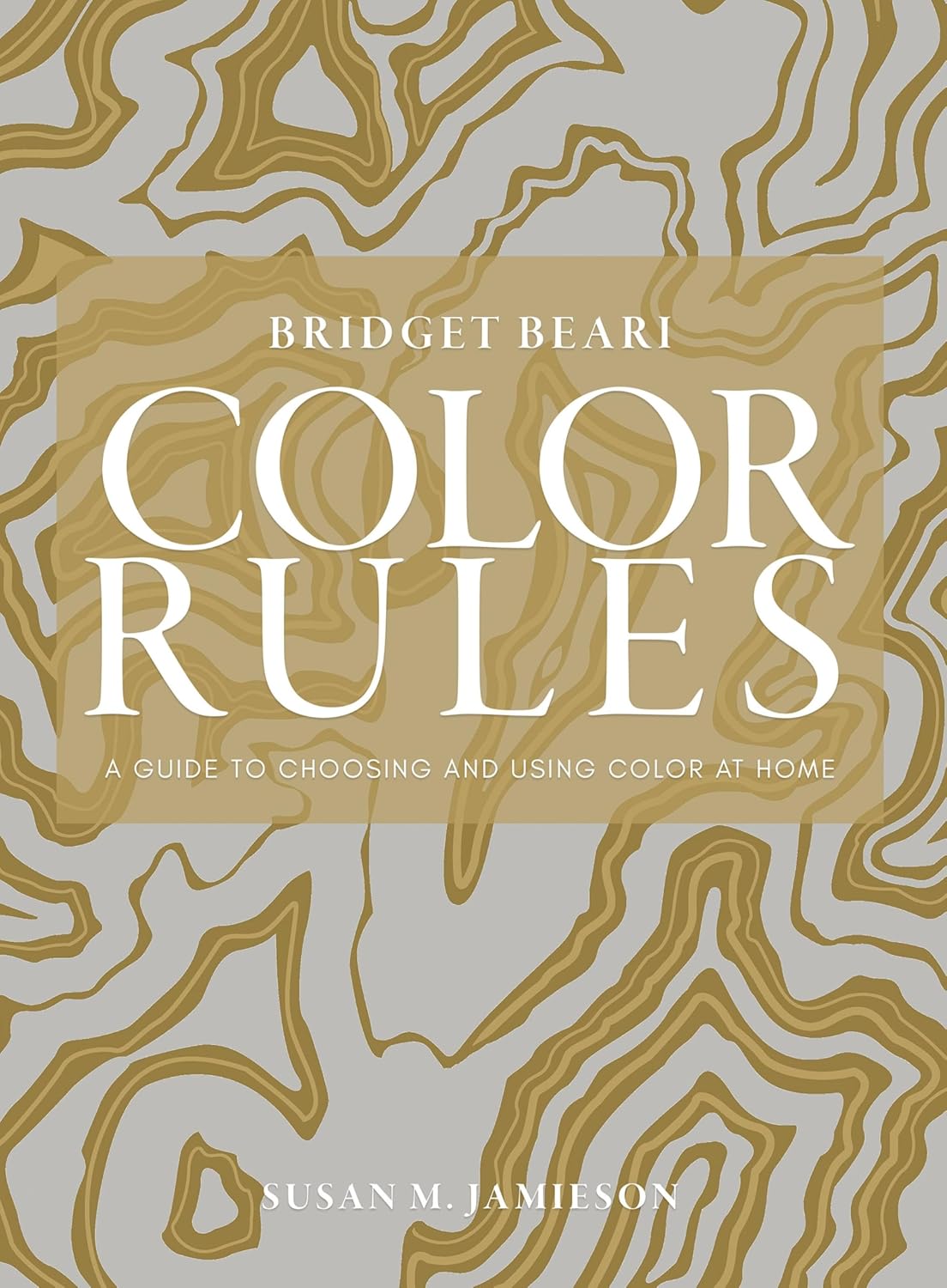 Bridget Beari's Color Rules: A Guide to Choosing and Using Color at Home