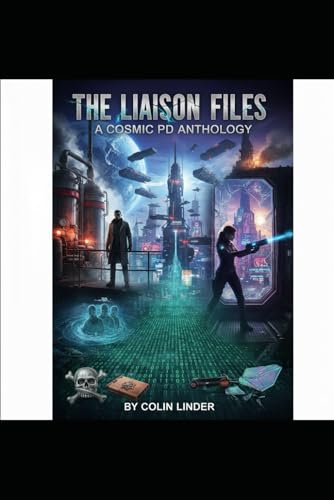 The Liaison Files: A Cosmic PD Anthology (Paperback)