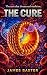 The Cure: The cure that thr...