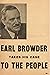 Earl Browder Takes His Case to the People