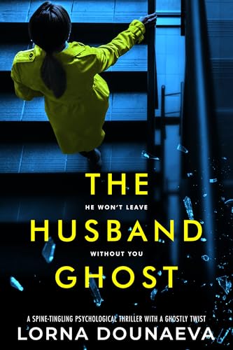 The Husband Ghost: A spine-tingling psychological thriller with a ghostly twist (Secrets & Lies: Standalone Psychological Thrillers)