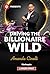 Driving the Billionaire Wild (The Fast Track Billionaires' Club, 3)