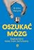 Oszukać mózg. Skąd się biorą nasze myśli i zachowania