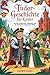 Tudor-Geschichte für Kinder by Goodwill Lowdyn