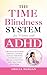 The Time Blindness System for Women with ADHD: A 28-day plan to Stop Chronic Lateness, Manage Time with Confidence and Create Consistent Daily Routines ... (The Balanced ADHD Life Series for Women)
