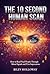 The 10 Second Human Scan: H...