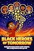 Black Heroes of Tomorrow: I...