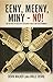 Eeny, Meeny, Miny - No! by Devin Walker