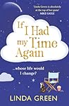 If I Had My Time Again by Linda Green