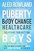 Puberty, Body Change, Personal Health, and Self-Care Toolkit ... by Aled Rowland