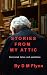 Stories from My Attic by D M Flynn