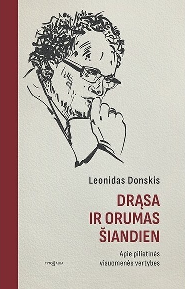 Drąsa ir orumas šiandien: apie pilietinės visuomenės vertybes