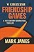 Friendship Games by Mark      James