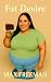 Fat Desire