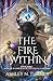 The Fire Within: Chronicles...